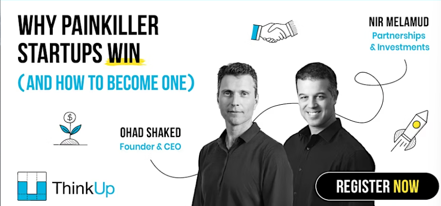 Why Painkiller Startups Win (and How to Become One).