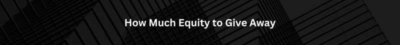 How Much Equity to Give Away header image