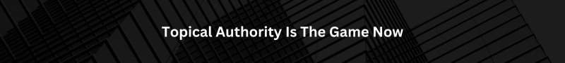 topical authority is the game now!