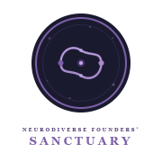 Neurodiverse Founders' Sanctuary